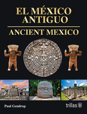 EL MEXICO ANTIGUO - ANCIENT MEXICO