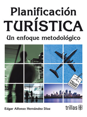 PLANIFICACION TURISTICA: UN ENFOQUE METODOLOGICO