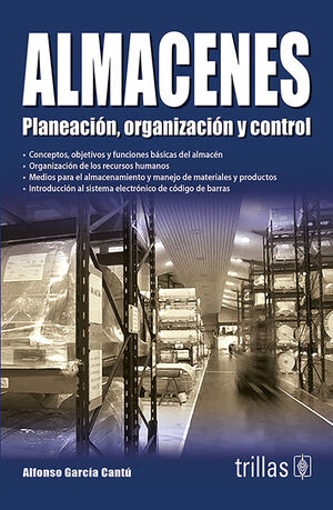 ALMACENES. PLANEACION, ORGANIZACION Y CONTROL
