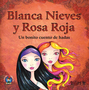 BLANCA NIEVES Y ROSA ROJA