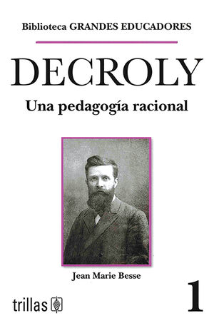 DECROLY. UNA PEDAGOGIA RACIONAL