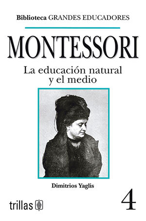 [9789682428418] MONTESSORI. LA EDUCACION NATURAL Y EL MEDIO