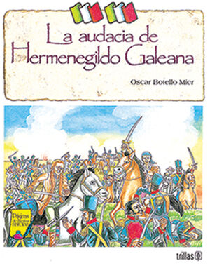 LA AUDACIA DE HERMENEGILDO GALEANA