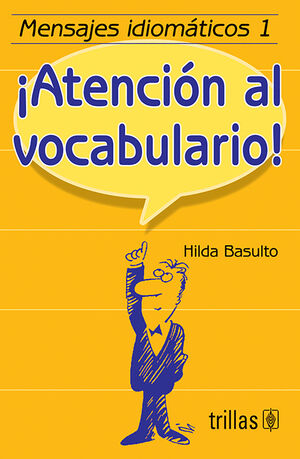 MENSAJES IDIOMATICOS 1. ¡ATENCION AL VOCABULARIO!