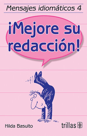 MENSAJES IDIOMATICOS 4. ¡MEJORE SU REDACCION!