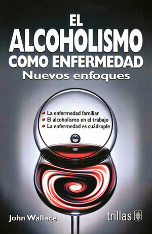 EL ALCOHOLISMO COMO ENFERMEDAD