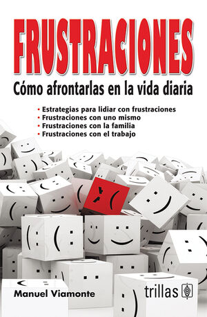 FRUSTRACIONES. COMO AFRONTARLAS EN LA VIDA DIARIA