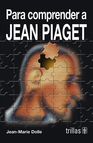 PARA COMPRENDER A JEAN PIAGET