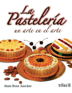 LA PASTELERÍA, UN ARTE EN EL ARTE