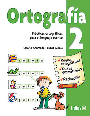 ORTOGRAFIA 2. PRACTICAS ORTOGRAFICAS PARA EL LENGUAJE ESCRITO