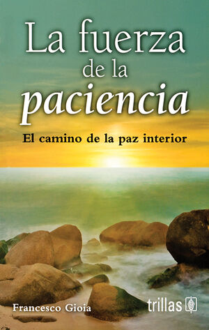 LA FUERZA DE LA PACIENCIA