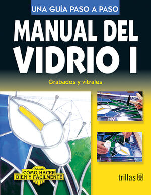 MANUAL DEL VIDRIO 1. GRABADOS Y VITRALES