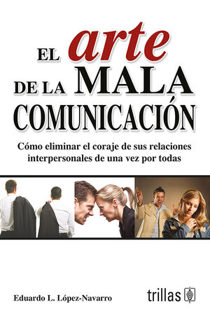 EL ARTE DE LA MALA COMUNICACION