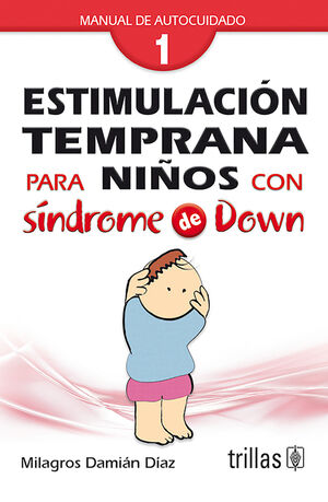 ESTIMULACION TEMPRANA PARA NIÑOS CON SINDROME DE DOWN. VOL.1