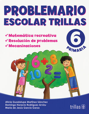 PROBLEMARIO ESCOLAR TRILLAS 6. MATEMATICA RECREATIVA,