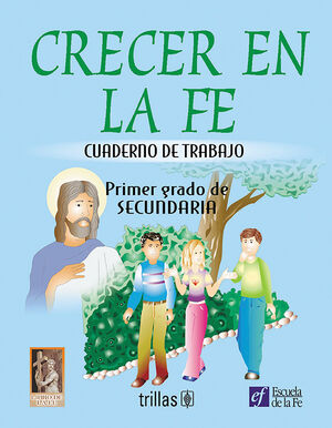 [9789682461484] CRECER EN LA FE. CUADERNO DE TRABAJO PRIMER GRADO DE SECUNDARIA