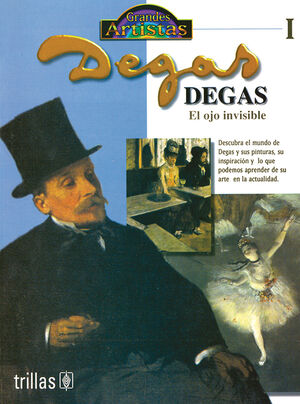 DEGAS. EL OJO INVISIBLE