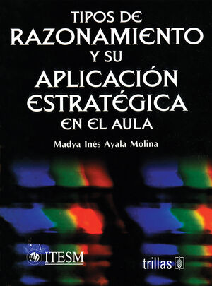 TIPOS DE RAZONAMIENTO Y SU APLICACION ESTRATEGICA EN EL AULA