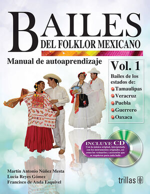 BAILES DEL FOLKLOR MEXICANO 1 . MANUAL DE AUTOAPRENDIZAJE.