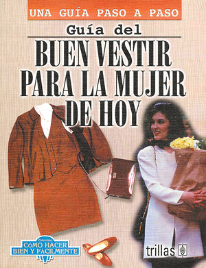 GUIA DEL BUEN VESTIR PARA LA MUJER DE HOY