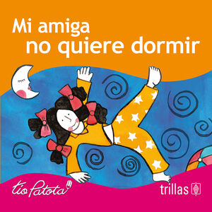 MI AMIGA NO QUIERE DORMIR