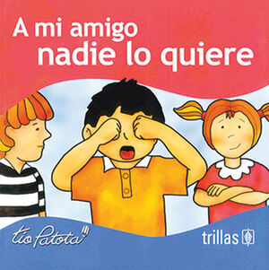 A MI AMIGO NADIE LO QUIERE