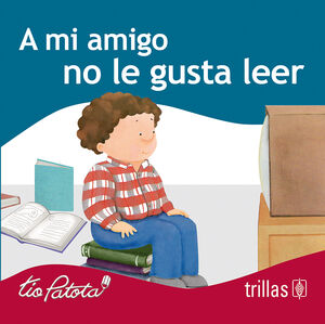 A MI AMIGO NO LE GUSTA LEER