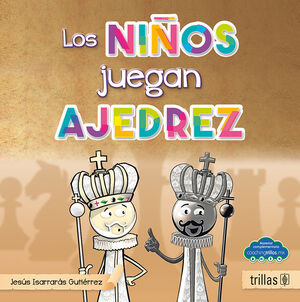LOS NIÑOS TAMBIEN JUEGAN AJEDREZ