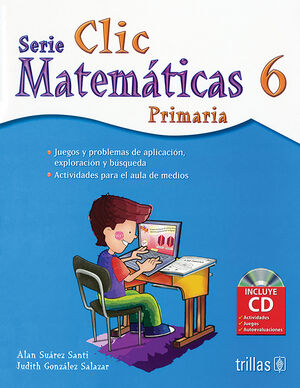 CLIC 6. MATEMATICAS PRIMARIA INCUYE CD