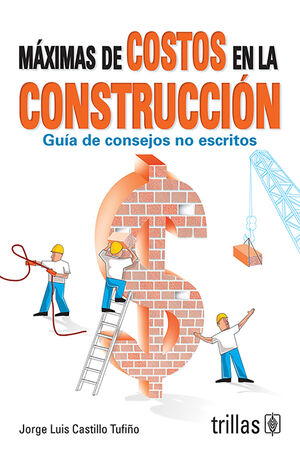 MAXIMAS DE COSTOS EN LA CONSTRUCCION