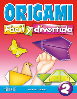 [9789682467851] ORIGAMI FACIL Y DIVERTIDO 2