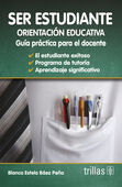 SER ESTUDIANTE. ORIENTACION EDUCATIVA. GUIA PARA EL DOCENTE