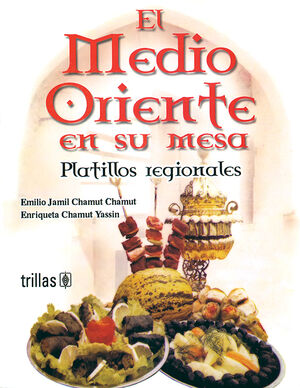 EL MEDIO ORIENTE EN SU MESA PLATILLOS REGIONALES