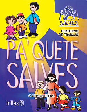 PA'QUETE SALVES. CATEQUISTAS, CUADERNO DE TRABAJO