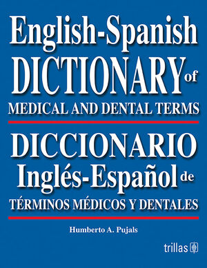 ENGLISH-SPANISH DICTIONARY OF MEDICAL AND DENTAL TERMS