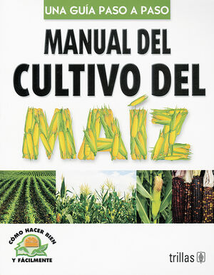 MANUAL DEL CULTIVO DEL MAIZ