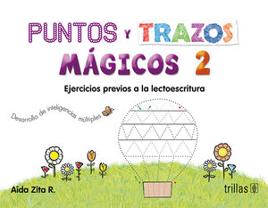 PUNTOS Y TRAZOS MAGICOS 2. EJERCICIOS PREVIOS A LA LECTOESCRITURA