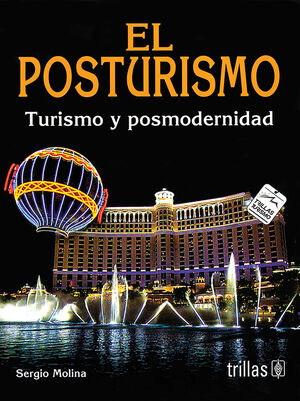 EL POSTURISMO: TURISMO Y POSMODERNIDAD