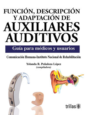 FUNCIÓN, DESCRIPCIÓN Y ADAPTACIÓN DE AUXILIARES AUDITIVOS