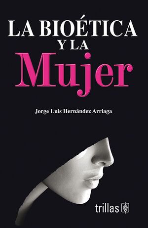 LA BIOETICA Y LA MUJER
