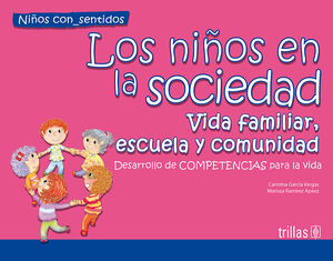 LOS NIÑOS EN LA SOCIEDAD. VIDA FAMILIAR, ESCUELA Y COMUNIDAD