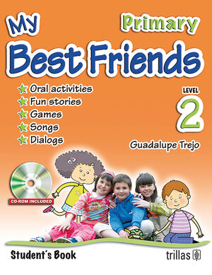 MY BEST FRIENDS. STUDENT'S BOOK, LEVEL 2, PRIMARY. CD-ROM INCLUDED