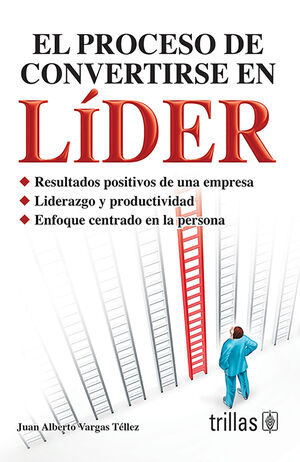 EL PROCESO DE CONVERTIRSE EN LIDER