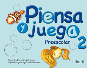PIENSA Y JUEGA. PREESCOLAR 2