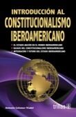INTRODUCCION AL CONSTITUCIONALISMO IBEROAMERICANO