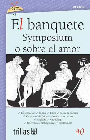 EL BANQUETE. SYMPOSIUM O SOBRE EL AMOR