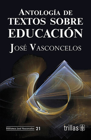 ANTOLOGÍA DE TEXTOS SOBRE EDUCACIÓN