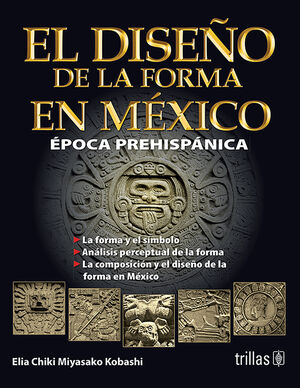 EL DISEÑO DE LA FORMA EN MEXICO