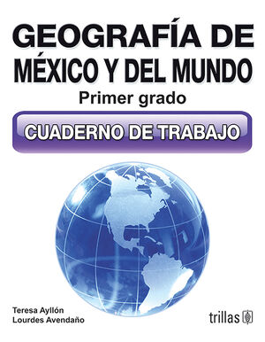 [9786071703187] GEOGRAFIA DE MEXICO Y DEL MUNDO 1. CUADERNO DE TRABAJO