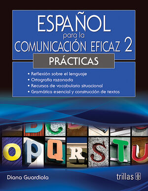 ESPAÑOL PARA LA COMUNICACION EFICAZ 2. PRACTICAS